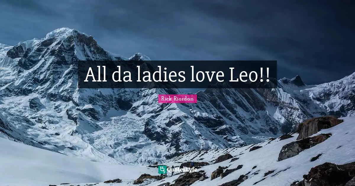 All da ladies love Leo!!