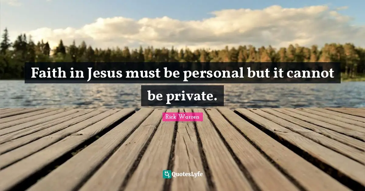 Faith in Jesus must be personal but it cannot be private.