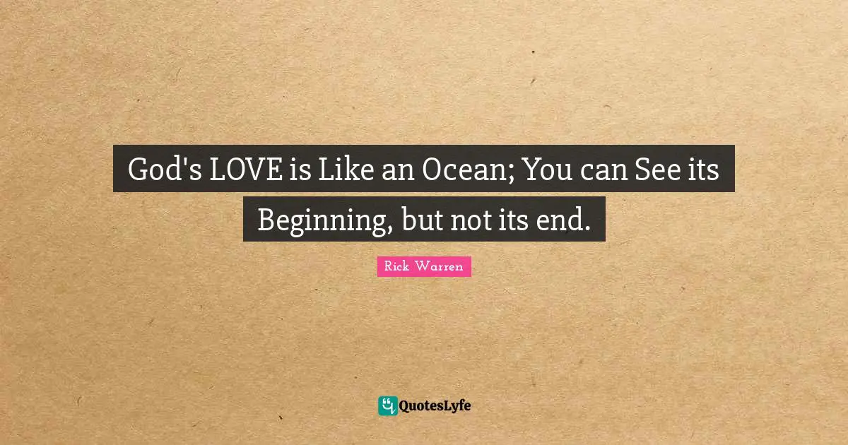 God's LOVE is Like an Ocean; You can See its Beginning, but not its end.