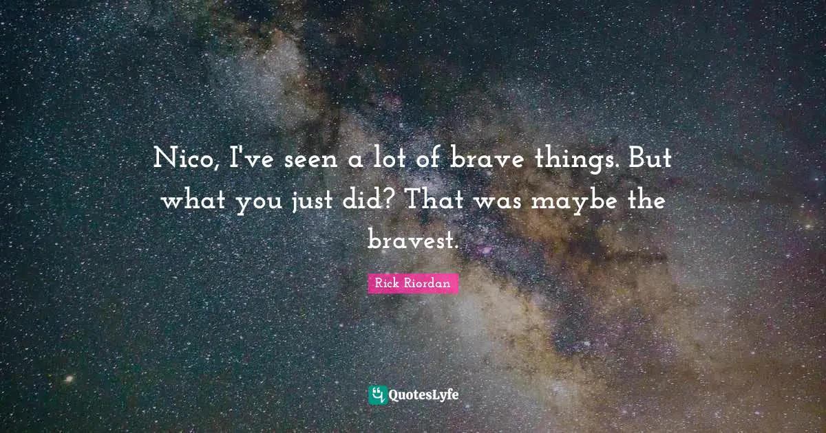 Nico, I've seen a lot of brave things. But what you just did? That was maybe the bravest.
