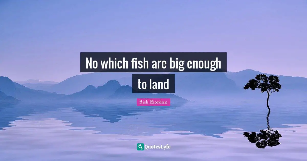 No which fish are big enough to land