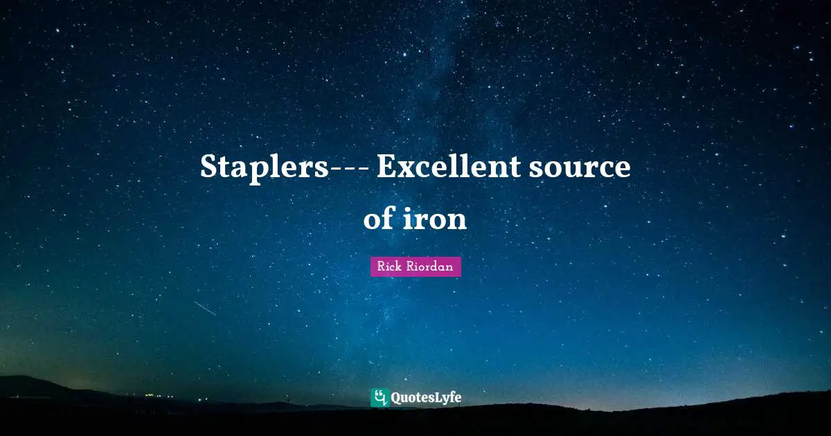 Staplers--- Excellent source of iron