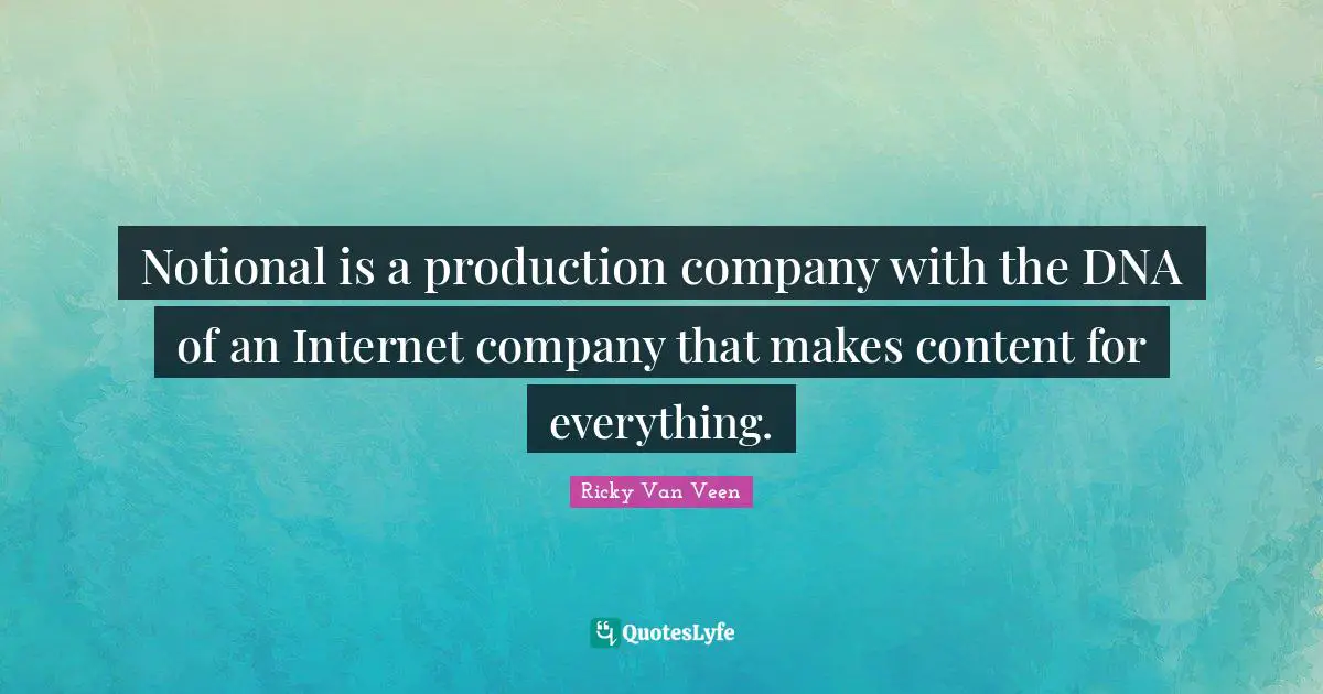 Notional is a production company with the DNA of an Internet company that makes content for everything.