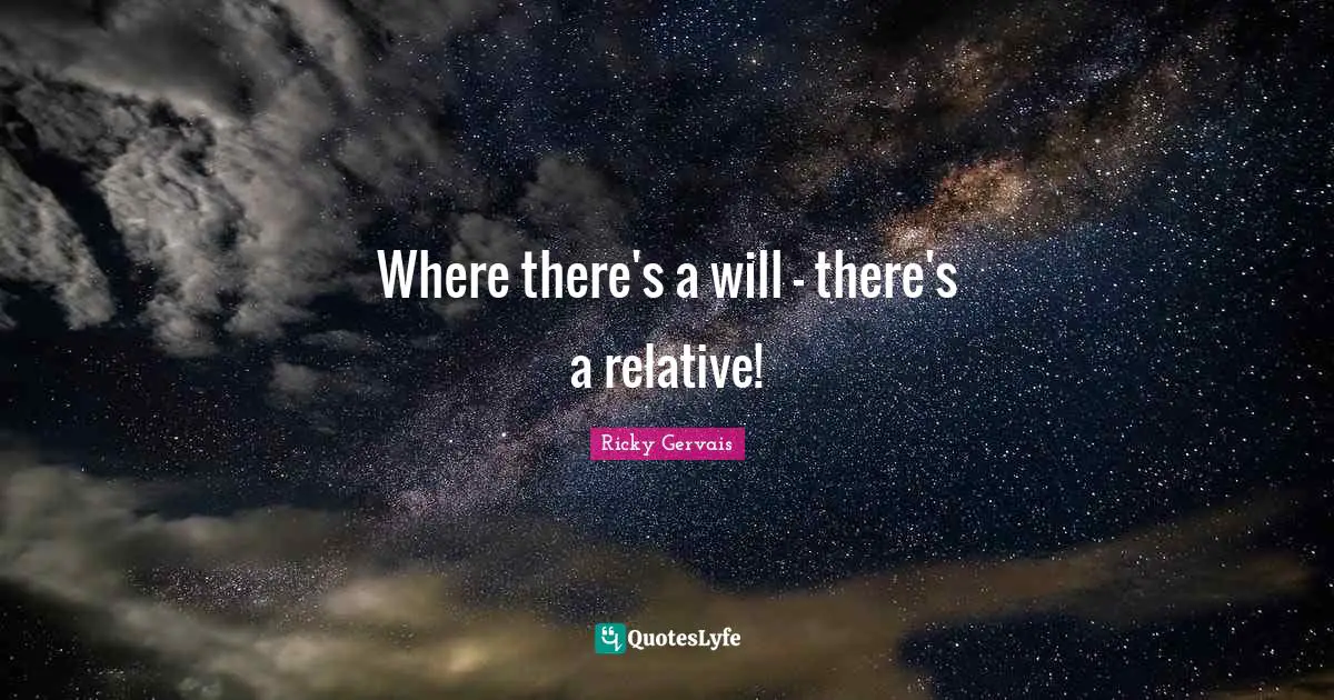 Where there's a will - there's a relative!