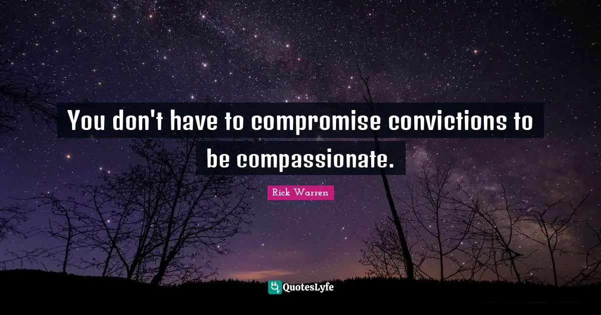 You don't have to compromise convictions to be compassionate.