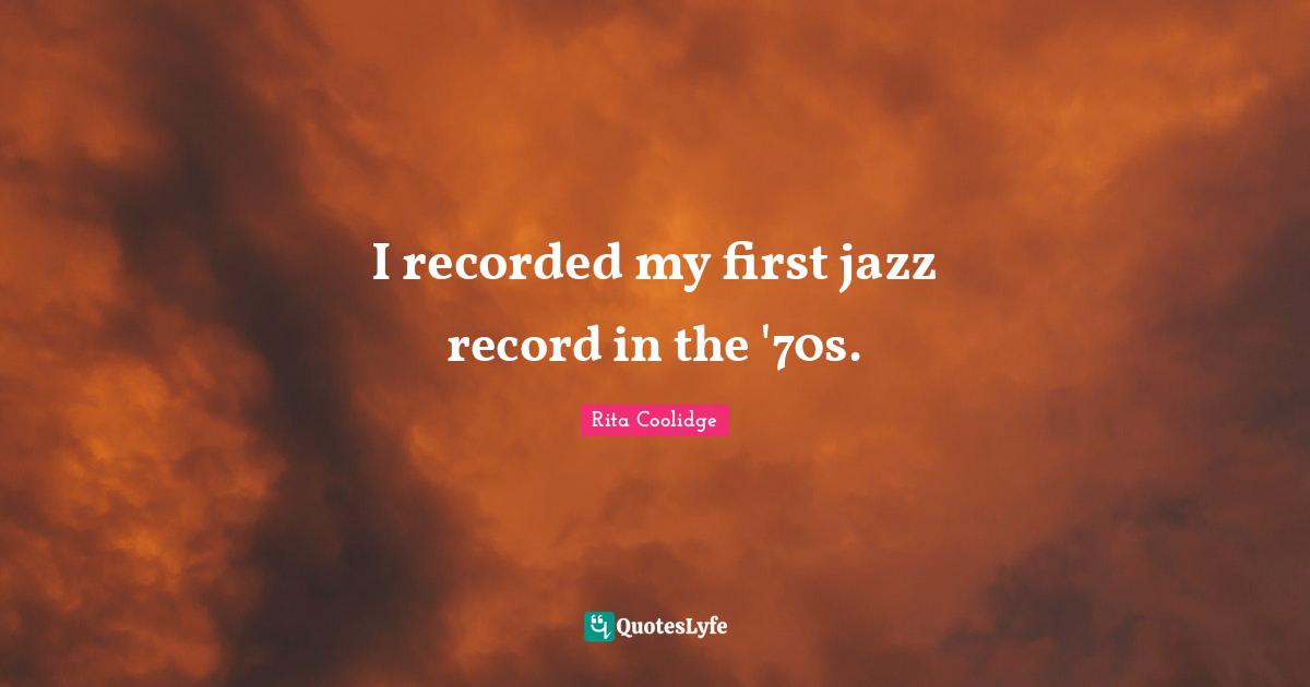 I recorded my first jazz record in the '70s.