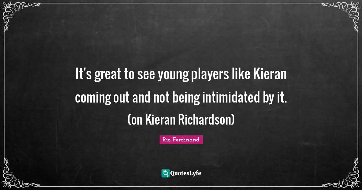 It's great to see young players like Kieran coming out and not being intimidated by it. (on Kieran Richardson)