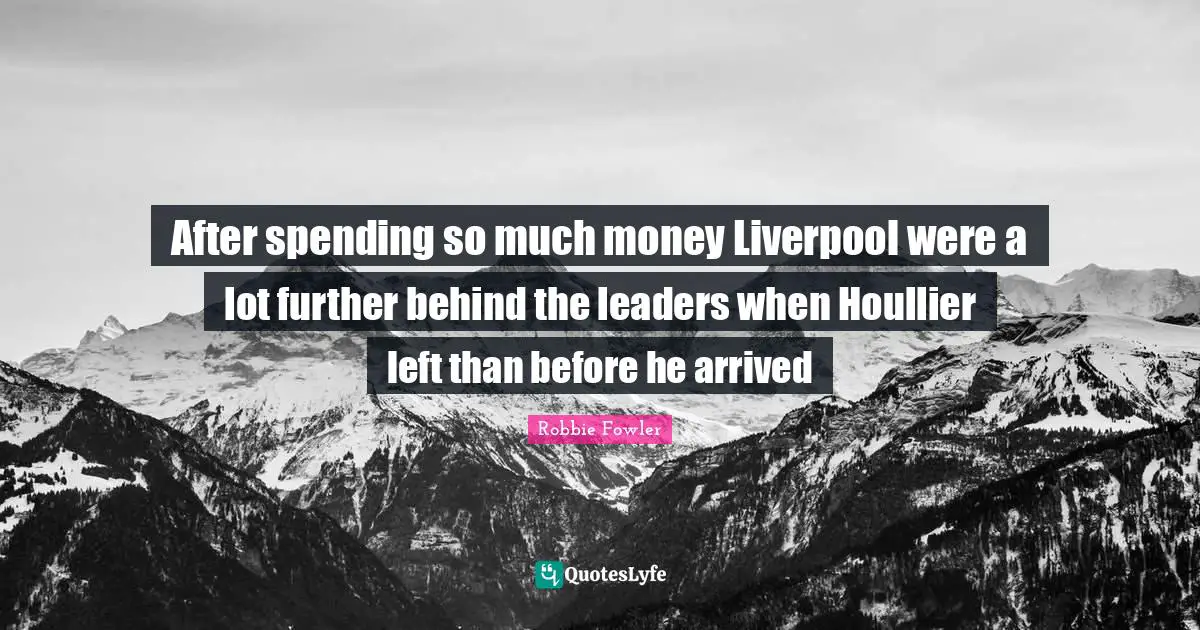 After spending so much money Liverpool were a lot further behind the leaders when Houllier left than before he arrived
