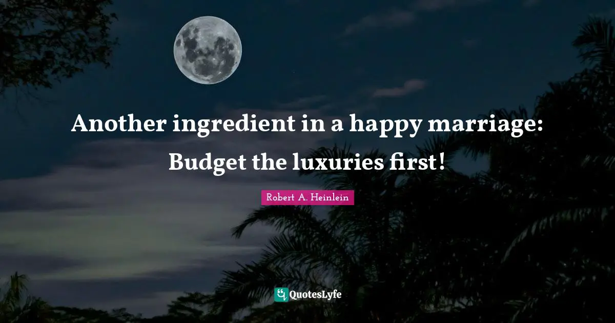 Another ingredient in a happy marriage: Budget the luxuries first!