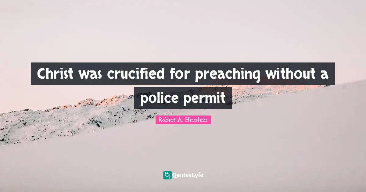 Christ was crucified for preaching without a police permit