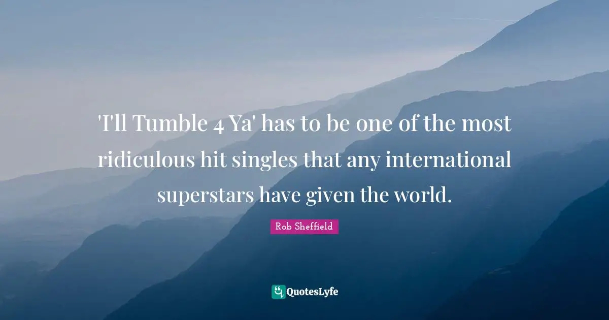 'I'll Tumble 4 Ya' has to be one of the most ridiculous hit singles that any international superstars have given the world.