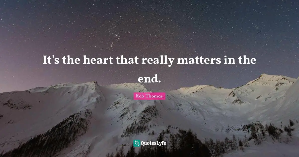 It's the heart that really matters in the end.
