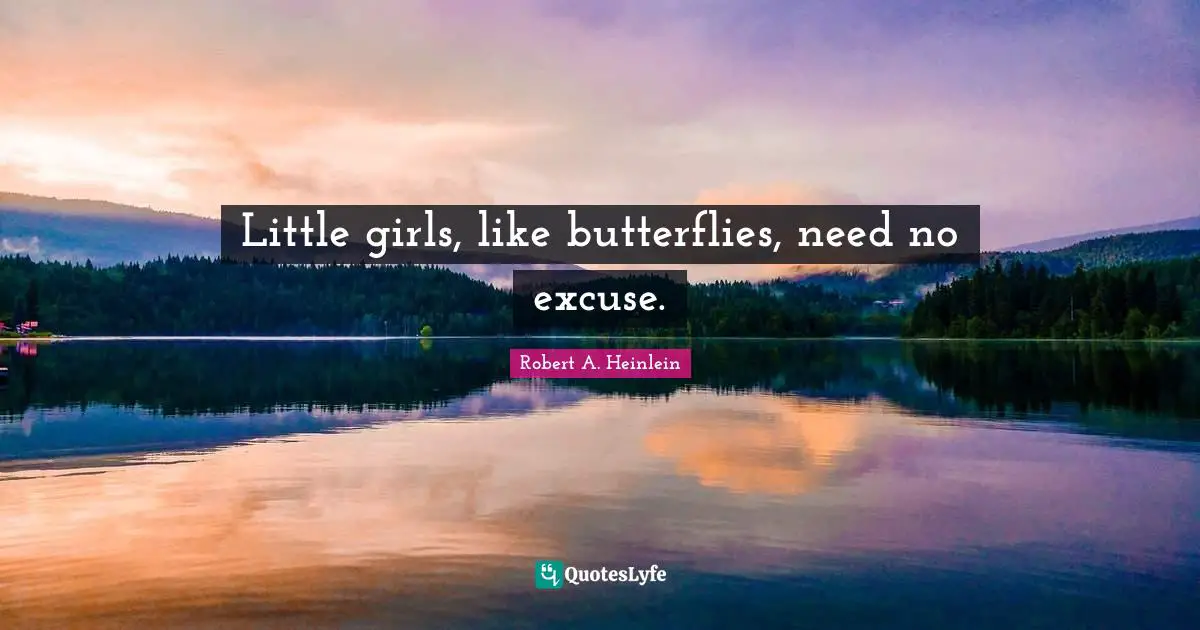 Little girls, like butterflies, need no excuse.