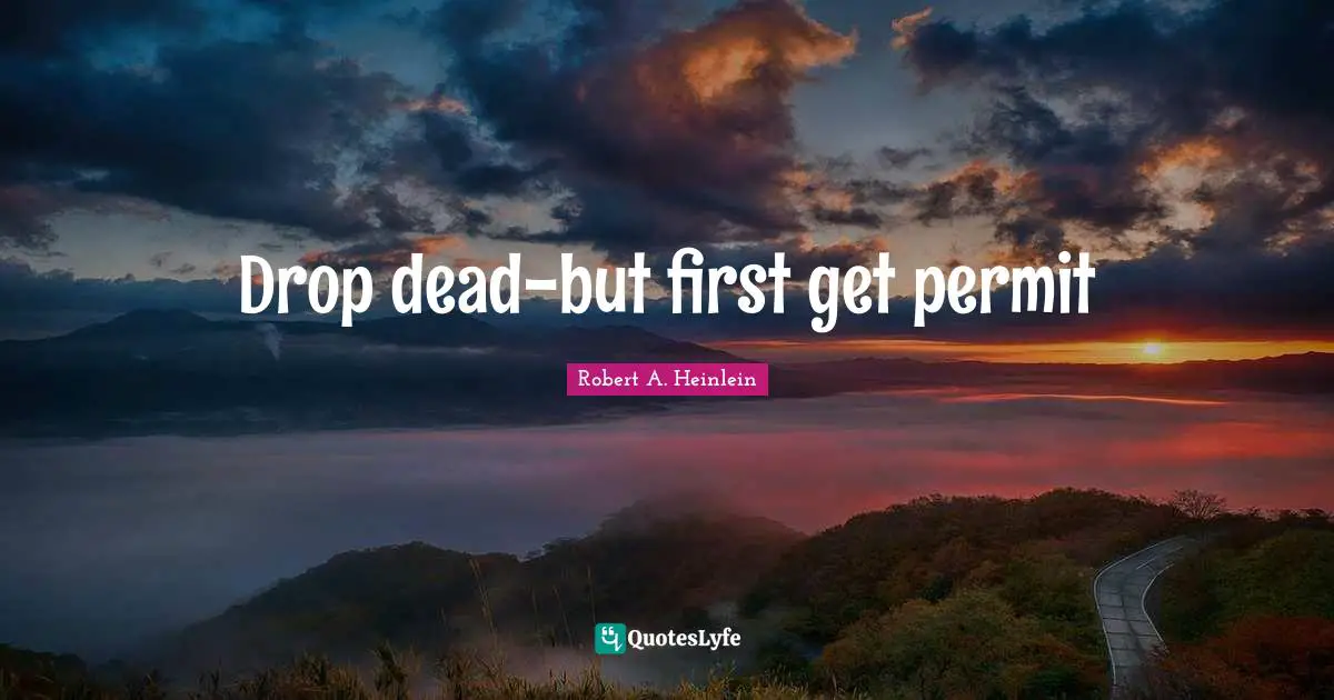 Drop dead-but first get permit