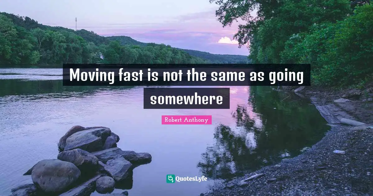 Moving fast is not the same as going somewhere