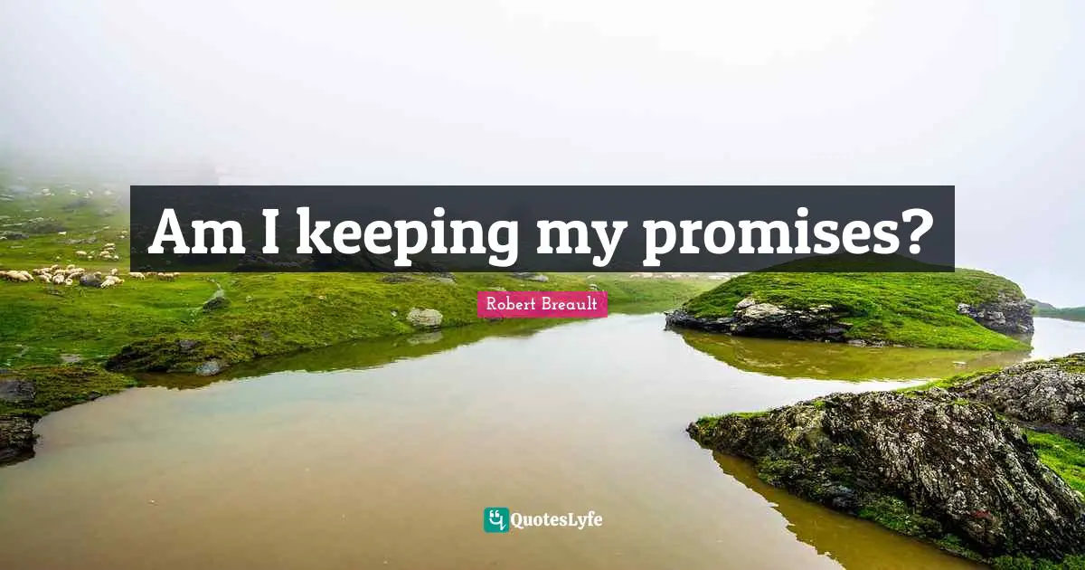 Am I keeping my promises?