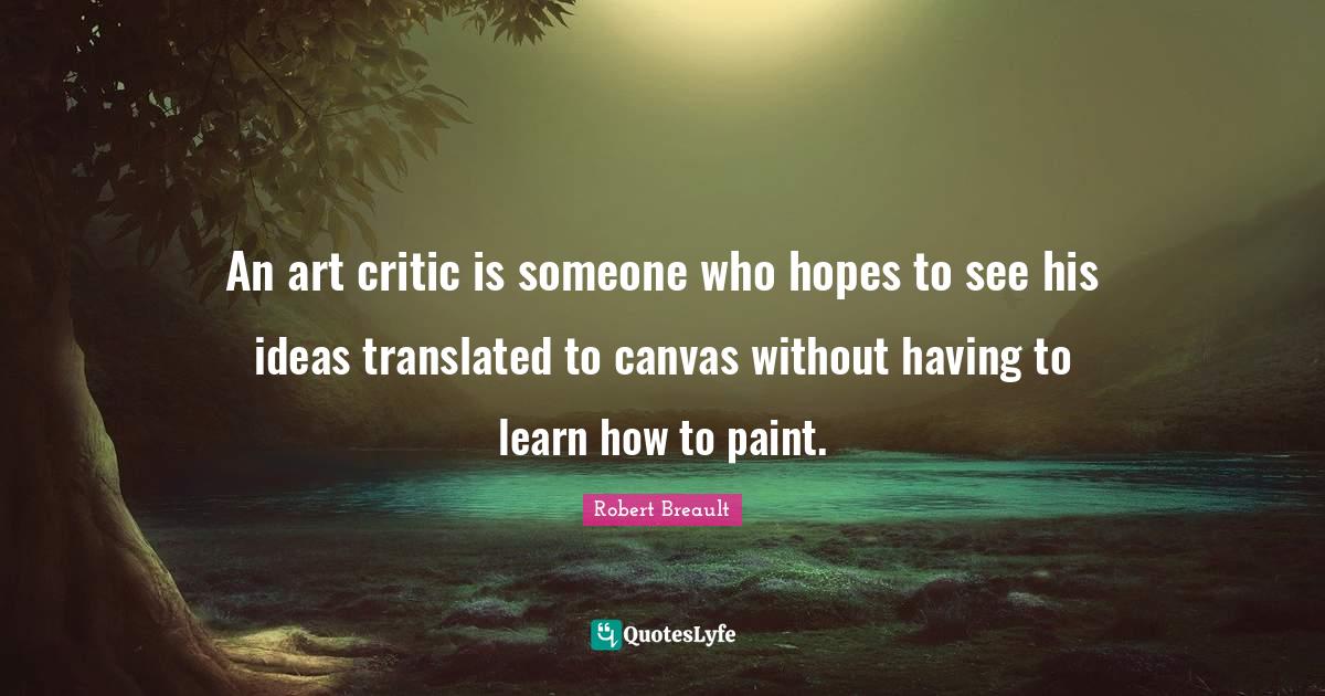 Best Art Critic Quotes with images to share and download for free at