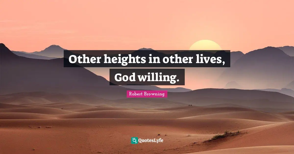 Other heights in other lives, God willing.