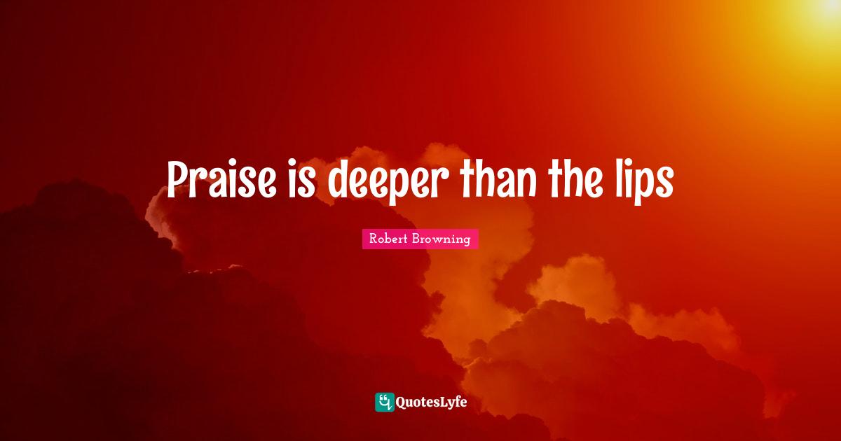 Praise is deeper than the lips