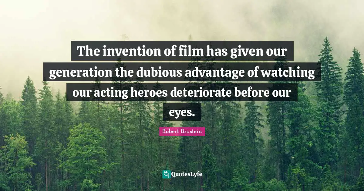 The invention of film has given our generation the dubious advantage of watching our acting heroes deteriorate before our eyes.
