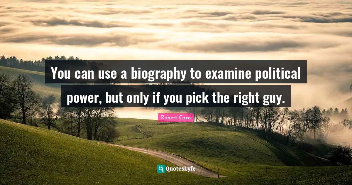 You can use a biography to examine political power, but only if you pick the right guy.