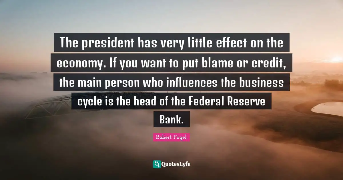 The president has very little effect on the economy. If you want to put blame or credit, the main person who influences the business cycle is the head of the Federal Reserve Bank.