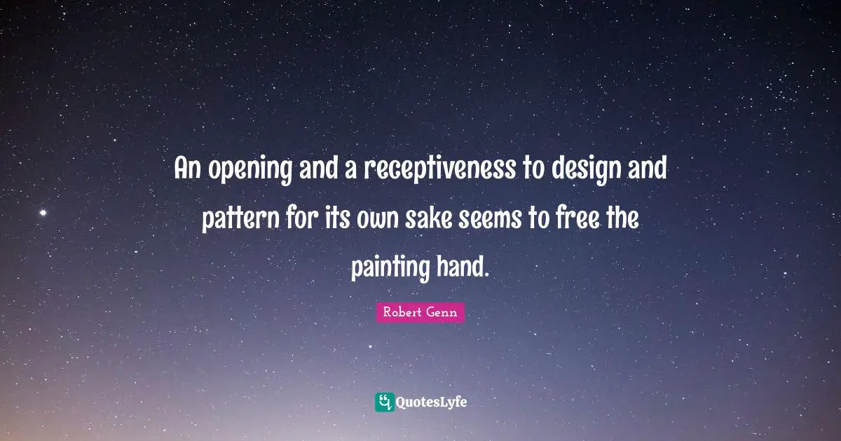 An opening and a receptiveness to design and pattern for its own sake seems to free the painting hand.