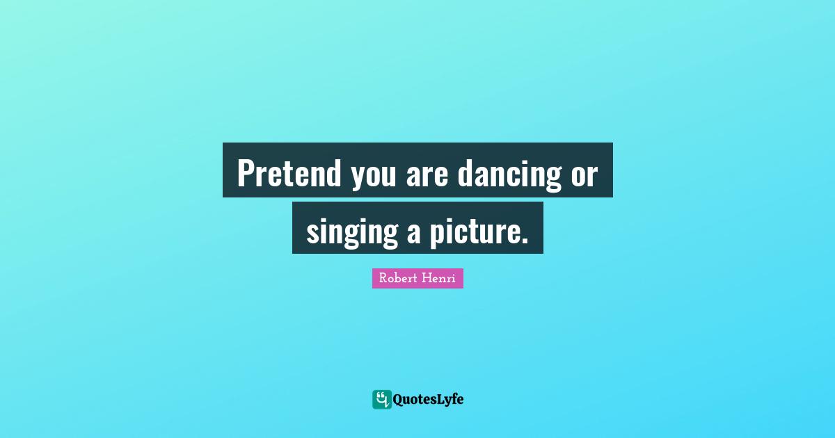 Pretend you are dancing or singing a picture.