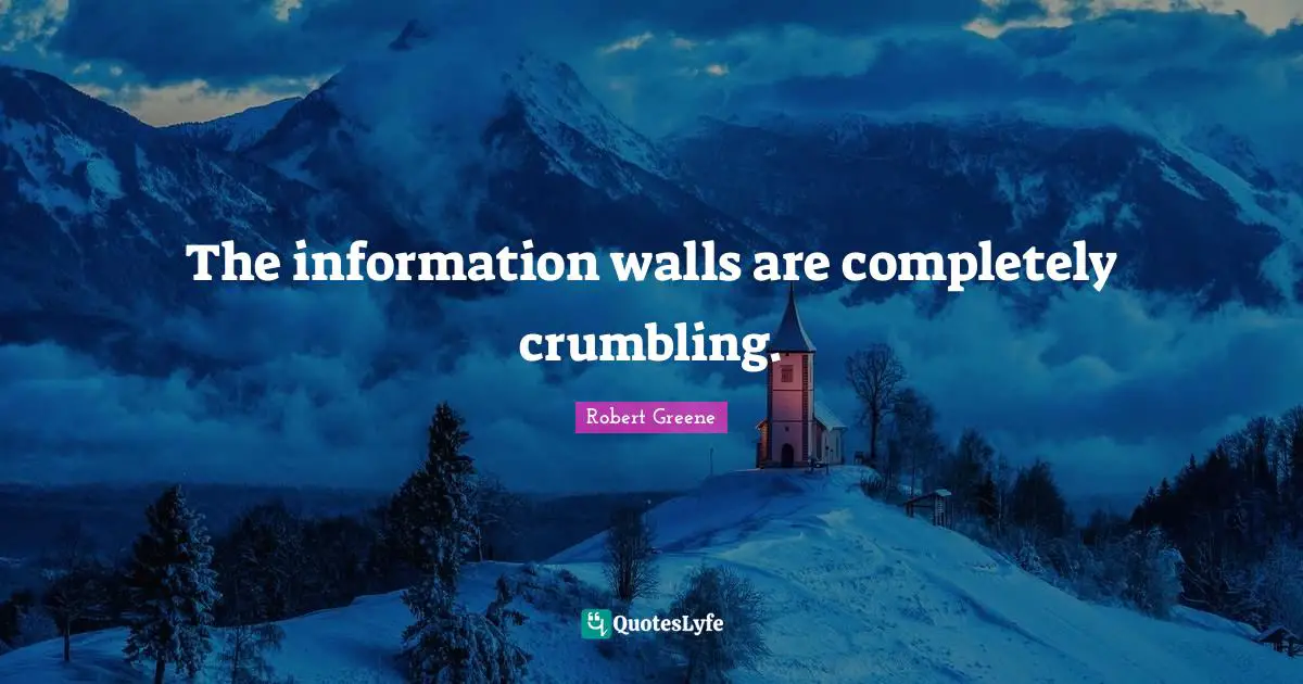 The information walls are completely crumbling.