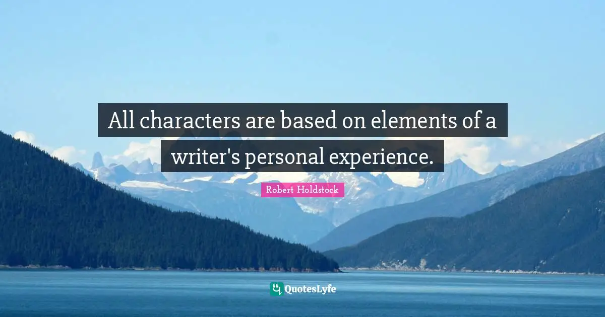 All characters are based on elements of a writer's personal experience.