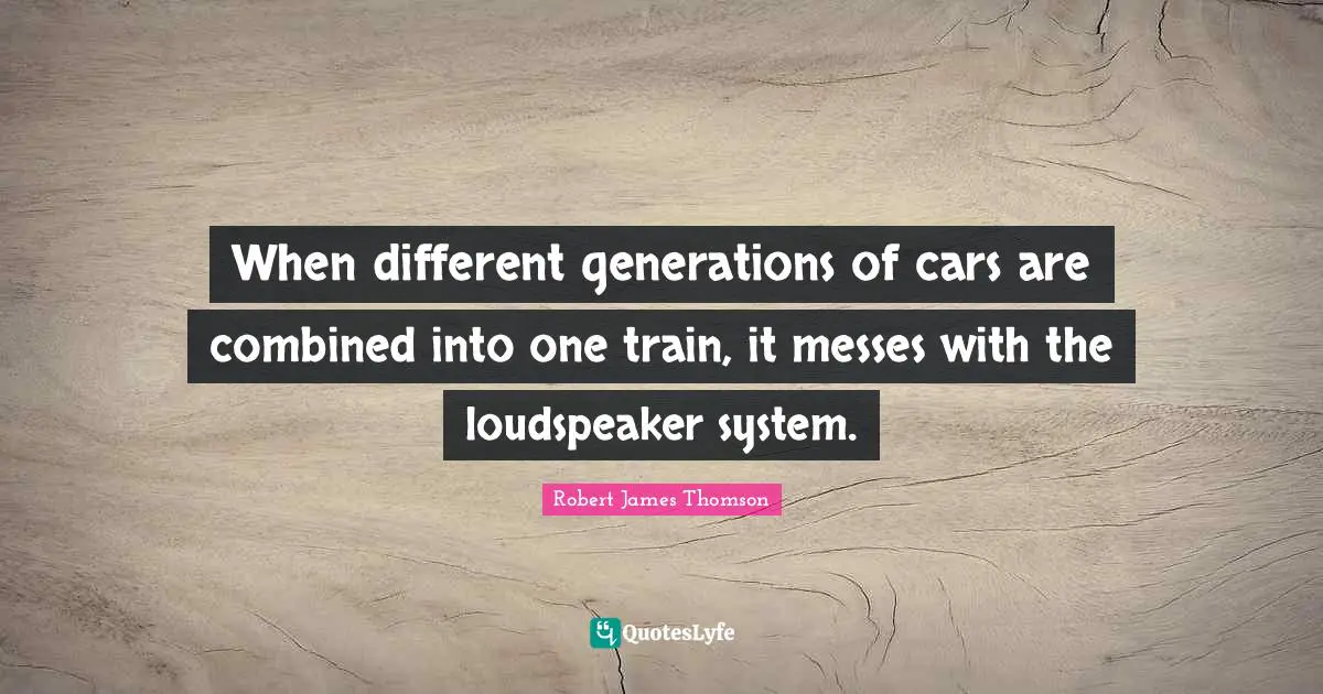 When different generations of cars are combined into one train, it messes with the loudspeaker system.