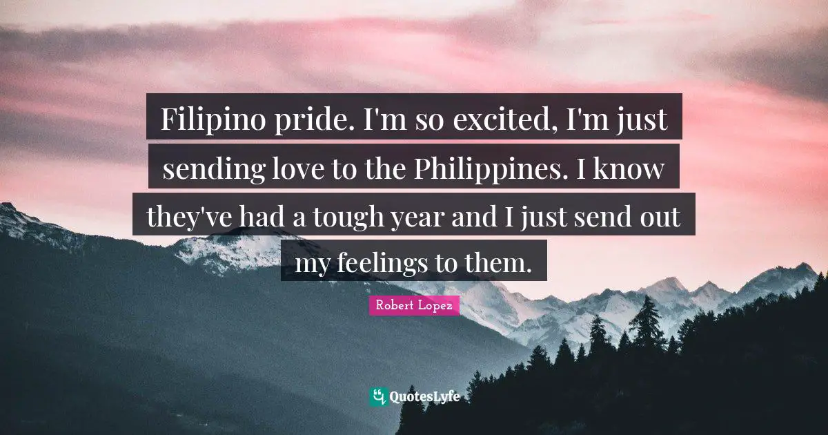 Filipino pride. I'm so excited, I'm just sending love to the Philippines. I know they've had a tough year and I just send out my feelings to them.