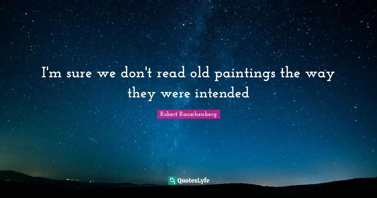 I'm sure we don't read old paintings the way they were intended