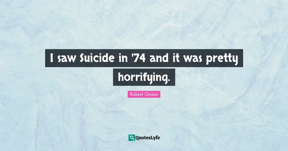 I saw Suicide in '74 and it was pretty horrifying.