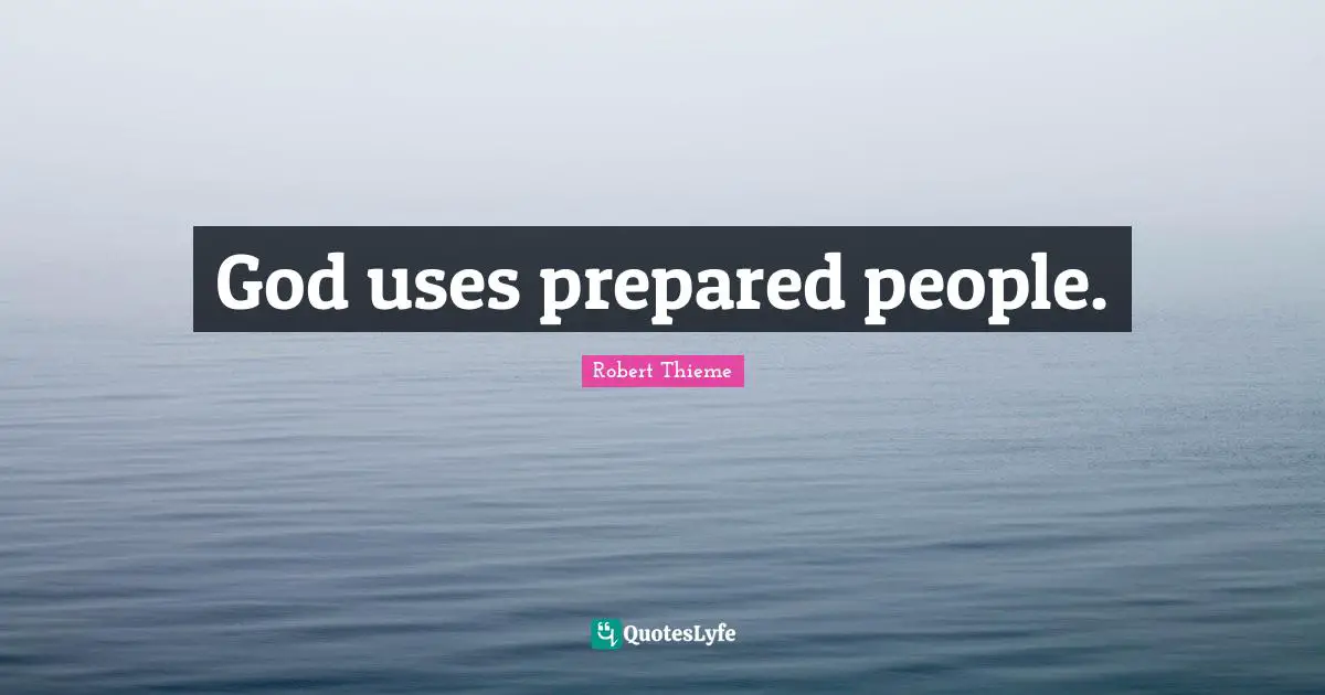 God uses prepared people.