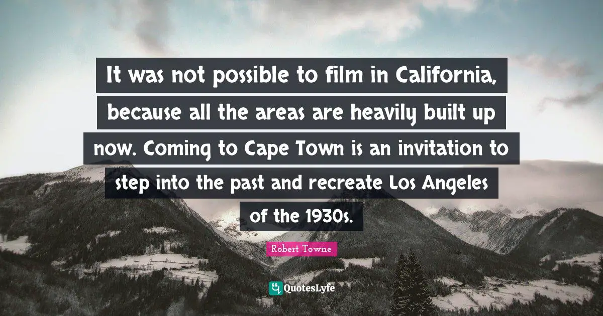 It was not possible to film in California, because all the areas are heavily built up now. Coming to Cape Town is an invitation to step into the past and recreate Los Angeles of the 1930s.