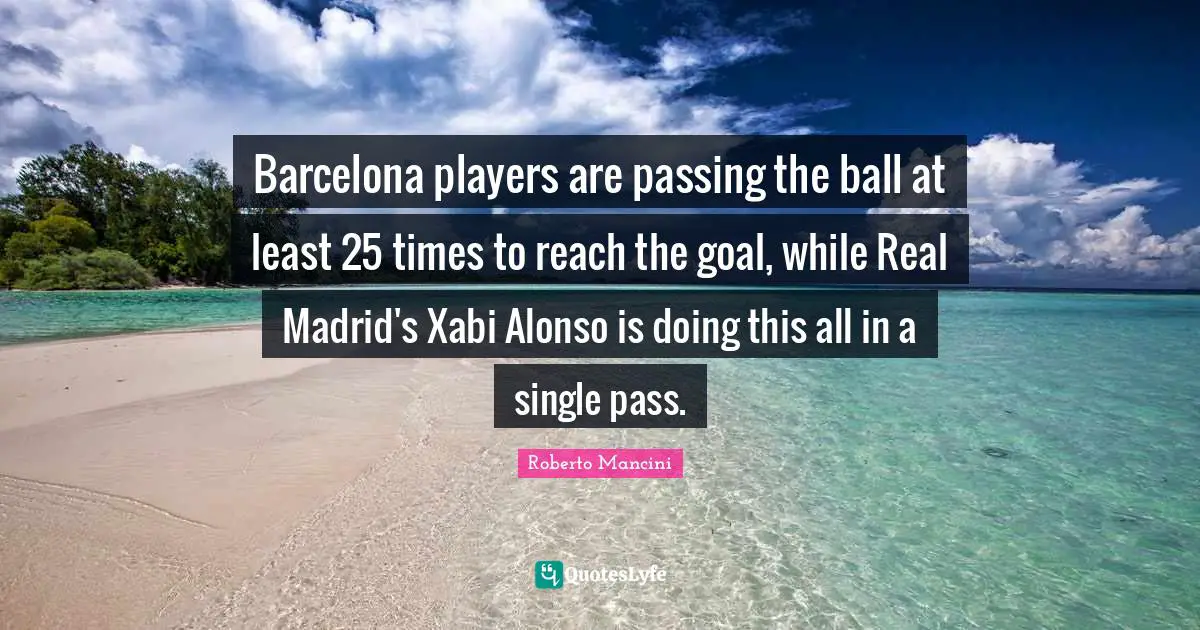 Barcelona players are passing the ball at least 25 times to reach the goal, while Real Madrid's Xabi Alonso is doing this all in a single pass.