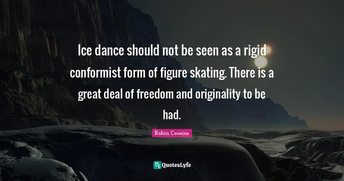 Ice dance should not be seen as a rigid conformist form of figure skating. There is a great deal of freedom and originality to be had.
