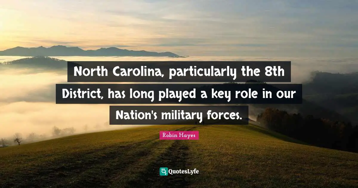 North Carolina, particularly the 8th District, has long played a key role in our Nation's military forces.