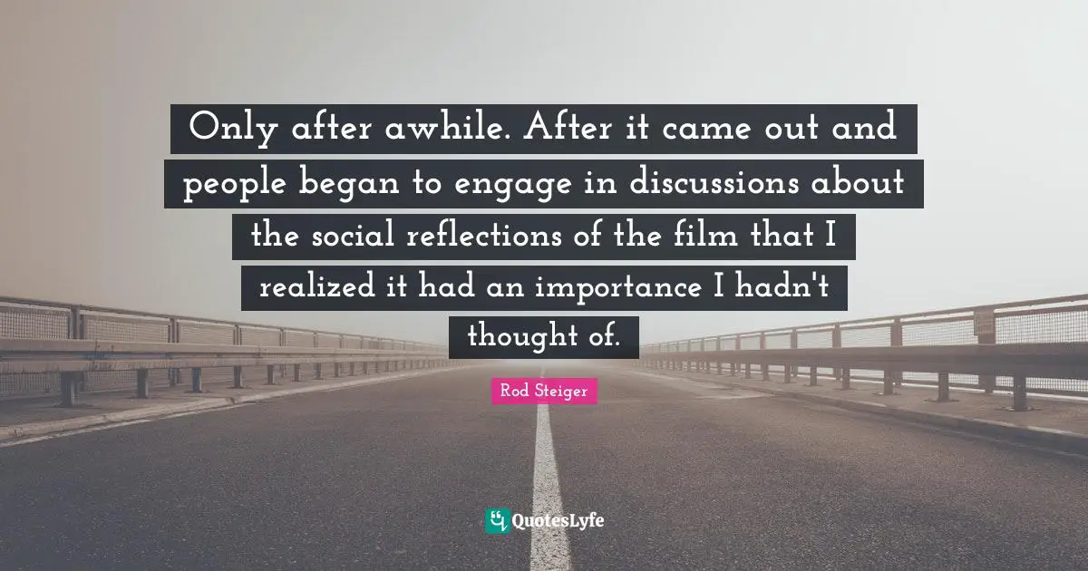 Only after awhile. After it came out and people began to engage in discussions about the social reflections of the film that I realized it had an importance I hadn't thought of.