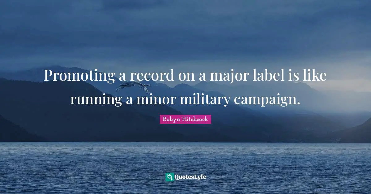 Promoting a record on a major label is like running a minor military campaign.