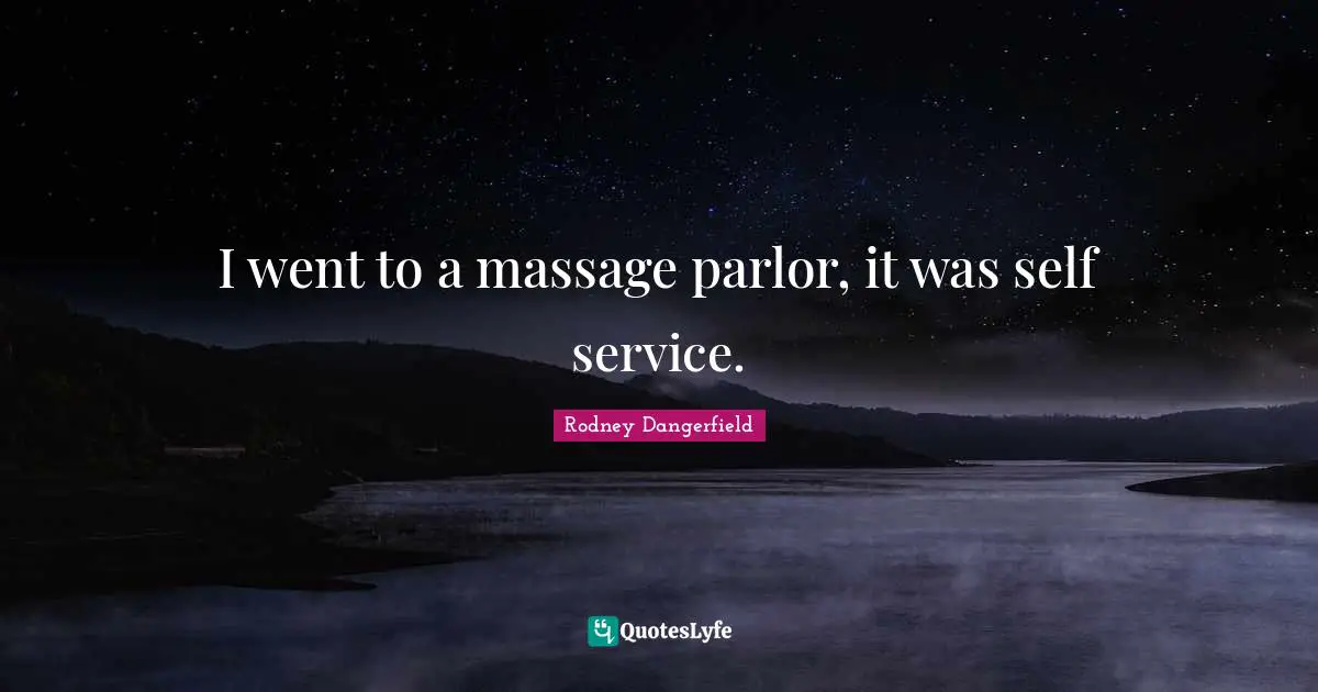 I went to a massage parlor, it was self service.