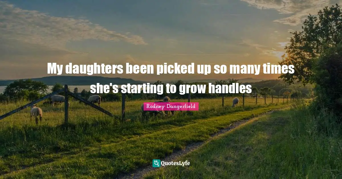 My daughters been picked up so many times she's starting to grow handles