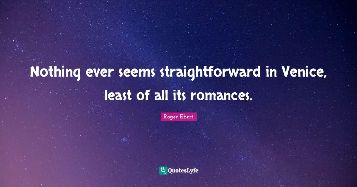 Nothing ever seems straightforward in Venice, least of all its romances.