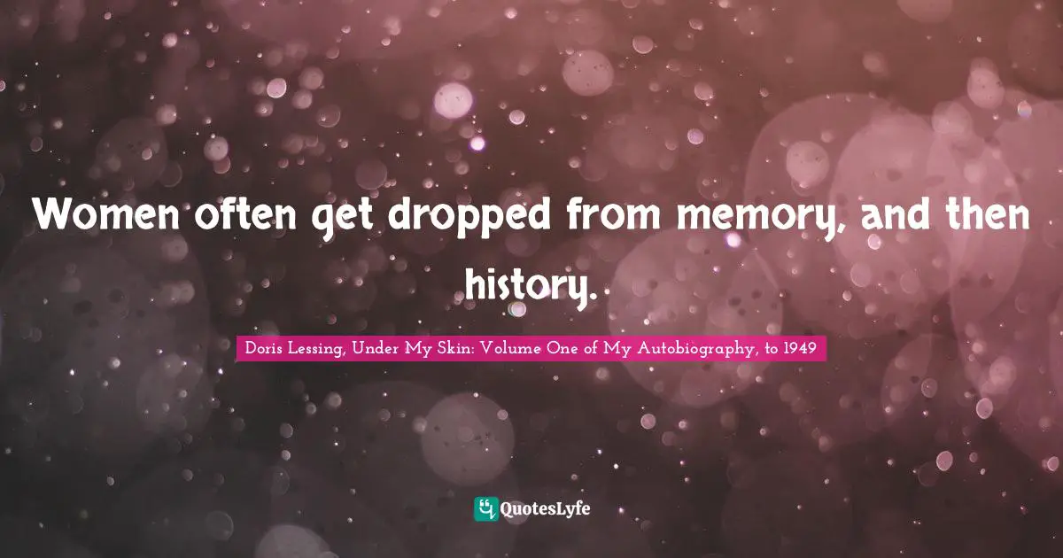 Women often get dropped from memory, and then history.