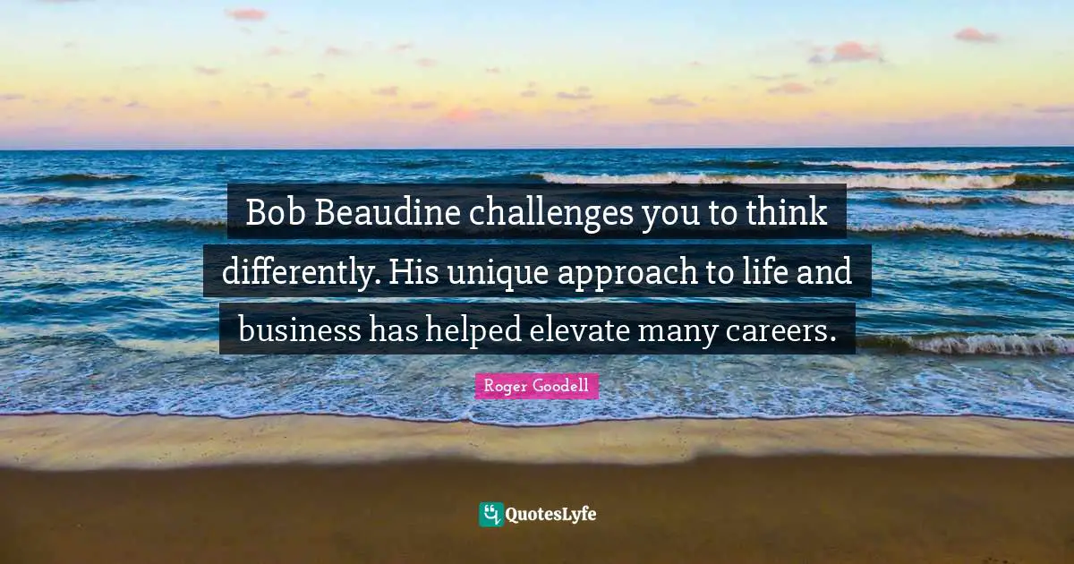 Bob Beaudine challenges you to think differently. His unique approach to life and business has helped elevate many careers.