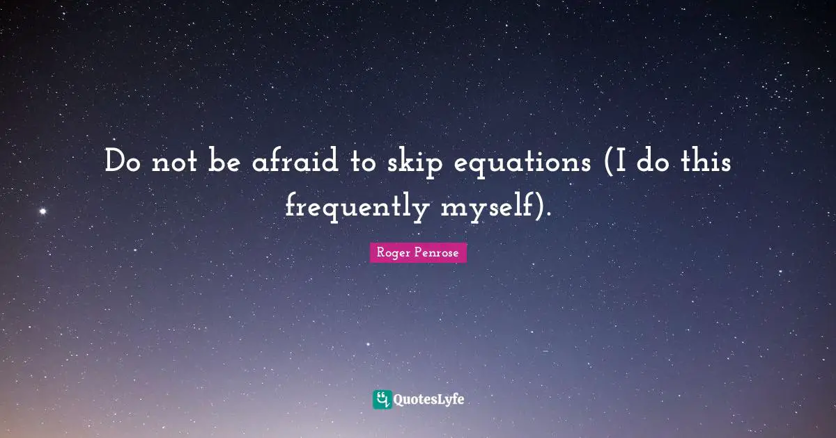 Do not be afraid to skip equations (I do this frequently myself).