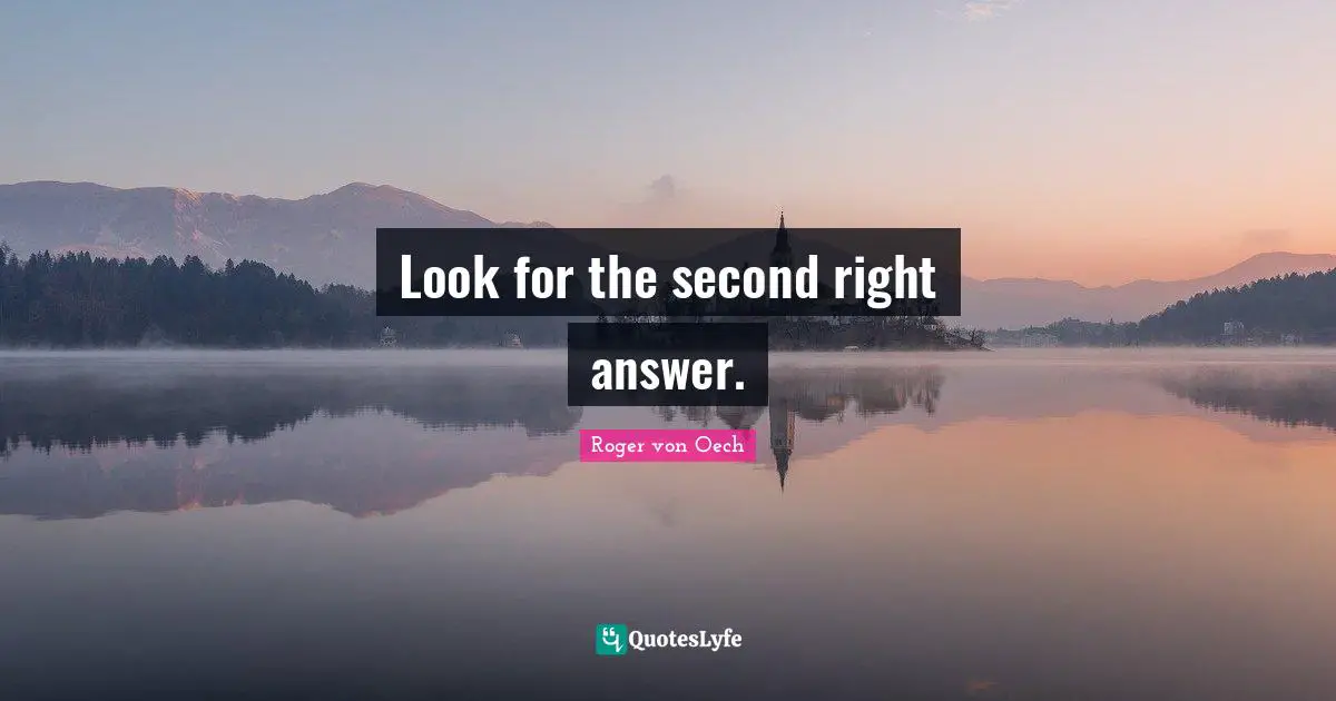 Look for the second right answer.