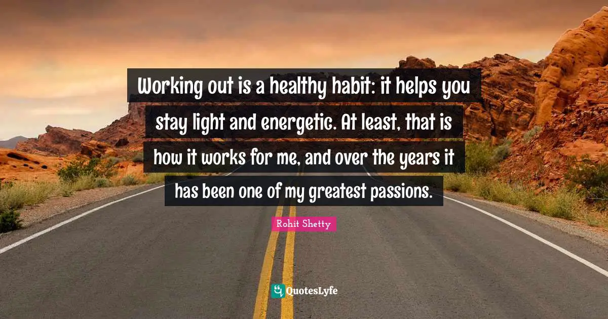 Working out is a healthy habit: it helps you stay light and energetic. At least, that is how it works for me, and over the years it has been one of my greatest passions.