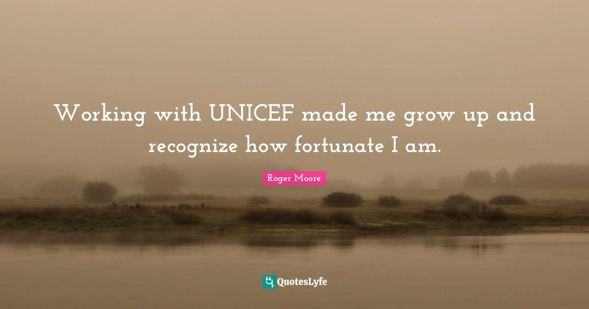 Working with UNICEF made me grow up and recognize how fortunate I am.